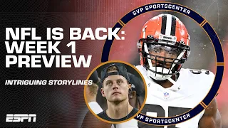 🚨THE NFL IS BACK🚨 Week 1 preview + intriguing storylines | SC with SVP