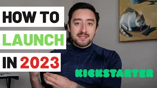 How to Launch a Successful Kickstarter in 2023