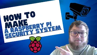 How To Make Your Own Raspberry Pi Security Camera