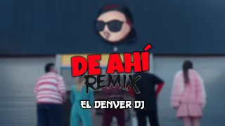 🍎 DE AHI (Remix) - Big Apple ✘ Fer Palacio ✘ El Denver Dj