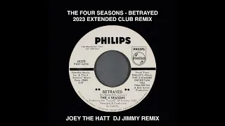 THE FOUR SEASONS   BETRAYED  JOEY THE HATT  DJ JIMMY CLUB REMIX