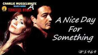 Charlie Musselwhite - A Nice Day For Something (Kostas A~171)