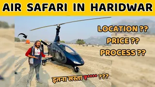 AIR SAFARI in HARIDWAR | Price ₹****? | First Gyrocopter of South Asia & India | Starts from 15 Jan