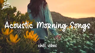 Let's Start The Day Right in 2023 | 2 Hour Morning With Time Music | Acoustic Morning Playlist