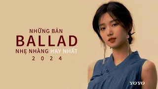 NHỮNG BẢN BALLAD NHẠC TRẺ TRIỆU VIEW NHẸ NHÀNG HAY NHẤT 2024 - VẪN NHỚ, NHỮNG LỜI HỨA BỎ QUÊN