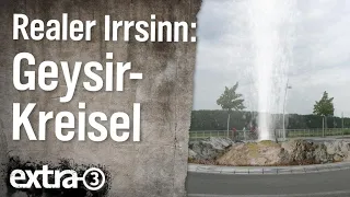 Realer Irrsinn: Geysir-Kreisel von Monheim | extra 3 | NDR