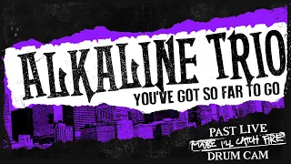 Alkaline Trio - You've Got So Far to Go (Past Live 2014) - Derek Grant Drum Cam