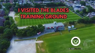 I VISITED SHEFFIELD UNITED TRAINING GROUND BEFORE PRE SEASON