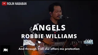 ANGELS - ROBBIE WILLIAMS [ LYRICS ] ROLIN NABABAN COVER