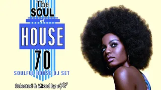 The Soul of House Vol. 70 (Soulful House Mix)