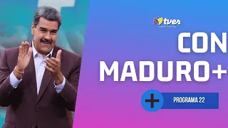 Con Maduro + | EN DIRECTO | Nicolás Maduro | Programa 22