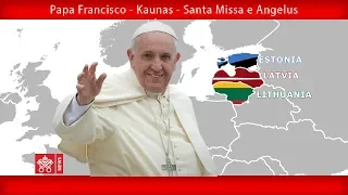 Papa Francisco - Kaunas - S. Missa e Angelus 23092018