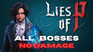 Lies of P - All Main Bosses No Damage NG+3 [Two Dragons Sword]