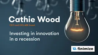 Cathie Wood: Investing in Innovation in a Recession