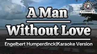 A Man Without Love-Engelbert Humperdinck|Karaoke Version