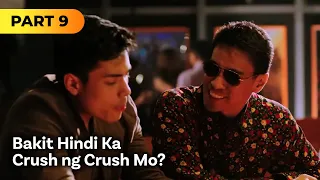 ‘Bakit Hindi Ka Crush ng Crush Mo?’ FULL MOVIE Part 9 | Kim Chiu, Xian Lim