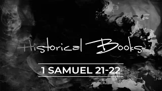 Historical Books :: 1 Samuel 21-22