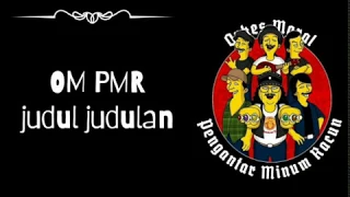 OM PMR_ judul-judulan (lyric music Video)