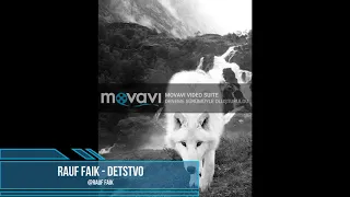 Rauf Faik - detstvo [ Official Video ]