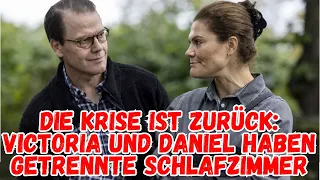 Die Krise ist zurück: Victoria und Daniel haben getrennte Schlafzimmer