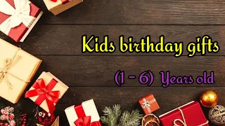 Best birthday gift ideas for kids 1 - 6 years | kids birthday gift ideas | Birthday gifts for kids