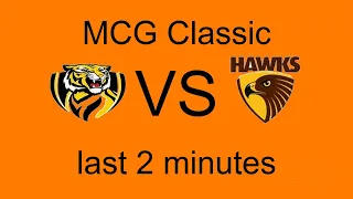 Last 2 minutes | Richmond vs Hawthorn MCG Classic