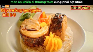 Món Ăn cực Ngon khiến ai ăn cũng phải Rơi L.ệ - review phim bếp Trưởng Tạm Quyền