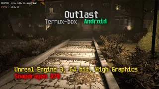 Outlast на Android (olegos2/termux-box, Snapdragon 870, T+DXVK)