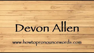 How To Pronounce Devon Allen ? How To say Devon Allen New Video