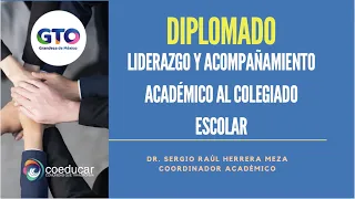 Inicio del Diplomado Liderazgo y acompañamiento académico al colegiado escolar