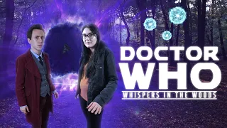 Doctor Who FanFilm Series 1 Episode 2 - Whispers in the Woods