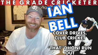 Ian Bell on Getting a Duck in Club Cricket and 'THAT' Dhoni Run Out