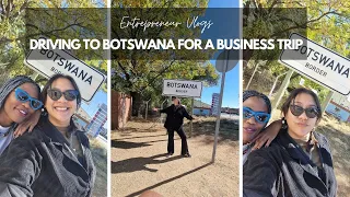 Driving from South Africa to Botswana | Business Trip to Gaborone | Entrepreneur Vlogs