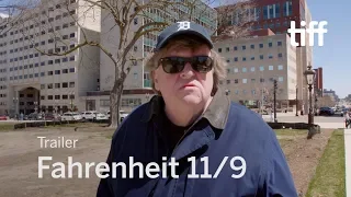 FAHRENHEIT 11/9 Trailer | TIFF 2018