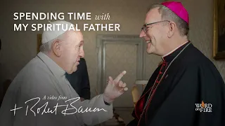 Bishop Barron on Spending Time with His Spiritual Father