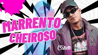 Marrento Cheiroso - Dj Calixto