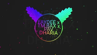 FAYDEE x TM BAX x PAV DHARIA -  YEYE