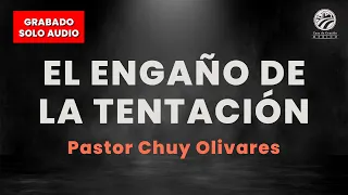 Chuy Olivares - El engaño de la tentación
