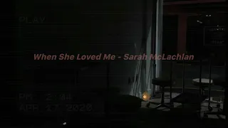 When She Loved Me - Sarah Mclachlan [aesthetic lyrics]