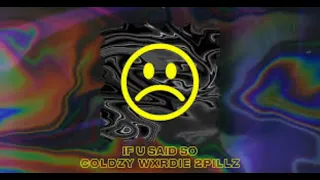 COLDZY-IF YOU SAID SO ( FEAT WXRDIE.2PILLZ) 1 HOUR