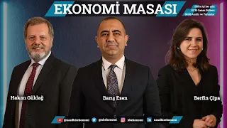 Ekonomi Masası | Barış Esen - Berfin Çipa - Hakan Güldağ | 10 Mayıs 2023