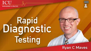 Rapid Diagnostic Testing - Ryan C Maves