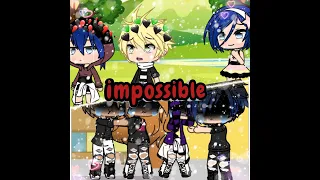 ''impossible'' song ♡Miraculous ladybug ♡《react to GLMV》 gacha life made by xxScarlettxx