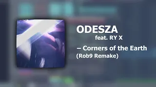 ODESZA - Corners of the Earth (Accurate Remake by Rob9; FREE FLP) feat. RY X