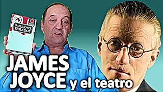 El TEATRO de JOYCE y la influencia de sus NOVELAS en otros autores