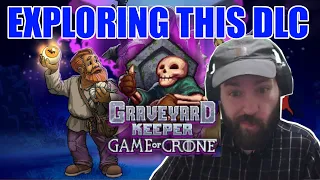 Exploring The Game Of Crone DLC | Graveyard Keeper