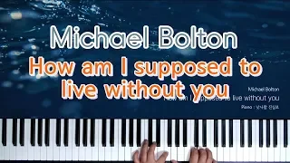 Michael Bolton - How am I supposed to live without you (Piano Cover)