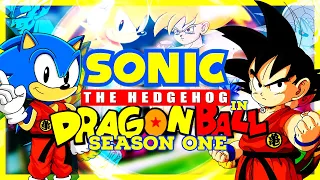 Dragon Ball: Chaos Crossover: What if SONIC was in DRAGON BALL? FULL SEASON ONE