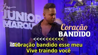 Coração Bandido - Karaokê/ Junior Marques