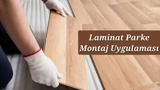 LAMİNAT PARKE MONTAJ UYGULAMASI NASIL YAPILIR?